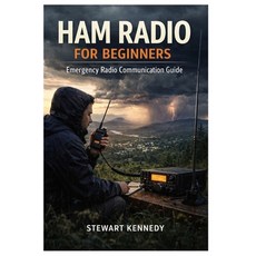 (英文圖書)Ham Radio for Beginners: Emergency Radio Communication Guide 平裝版, Independently Published, 英文