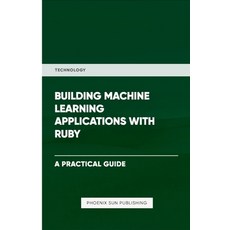 (영문도서) Building Machine Learning Applications With Ruby Paperback, Lulu.com, English, 9781446608180