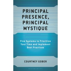 (영문도서)Principal Presence Principal Mystique: Five Systems to Prioritize Your Time and... Hardcover, English, 9798216376262