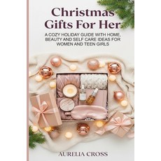 (영문도서)Christmas Gifts for Her: A Cozy Holiday Guide with Home Beauty and Self Care Id... Paperback, Independently Published, English, 9798276996103