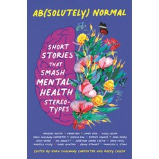 (영문도서) Ab(solutely) Normal: Short Stories That Smash Mental Health Stereotypes Hardcover, Candlewick Press (MA), English, 9781536224146