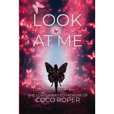 (영문도서) Look At Me: The Long-Awaited Memoir of CoCo Roper Paperback, Entourage Media, English, 9781738117123