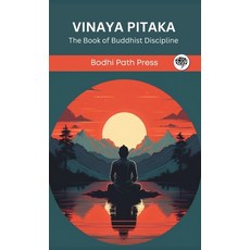 (영문도서)Vinaya Pitaka: The Book of Buddhist Discipline (From Bodhi Path Press) Hardcover, Cby Press, English, 9789360006617