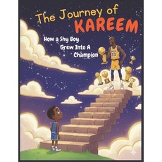 (영문도서)The Journey of Kareem: How a Shy Boy Grew into a Champion: From Harlem Streets t... Paperback, Independently Published, English, 9798267092890