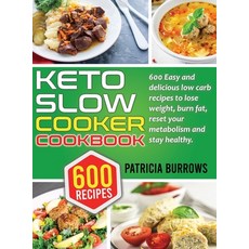 Keto Slow Cooker Cookbook: 600 Easy and Delicious Low Carb Recipes to Lose Weight Burn Fat Reset y... Hardcover, Silvia Mazzari, English, 9781801470902