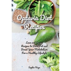 Optavia Diet Recipes: Lean and Green Recipes to Burn Fat and Boost Your Metabolism For a Healthy Lif... Paperback, Sohie Haye, English, 9781914044274