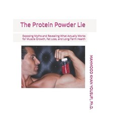 (영문도서)The Protein Powder Lie: Exposing Myths and Revealing What Actually Works for Mus... Paperback, Independently Published, English, 9798198518339 Independently Published, English, 9798198518339
