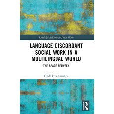 (영문도서) Language Discordant Social Work in a Multilingual World: The Space Between Paperback, Routledge, English, 9781032394633