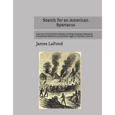(영문도서)Search for an American Spartacus: A Survey of the Conditions Revolts Uprisings... Paperback, Independently Published, English, 9798290192802