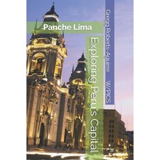 (영문도서)Exploring Peru's Capital: Panche Lima Paperback, Independently Published, English, 9798274843348