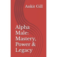 (영문도서)Alpha Male: Mastery Power & Legacy Paperback, Independently Published, English, 9798299286670