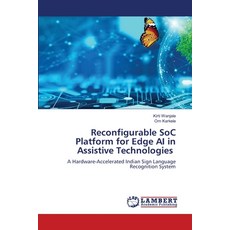 (英文圖書)Reconfigurable SoC Platform for Edge AI in Assistive Technologies 平裝版, LAP Lambert Academic Publis..., 英文