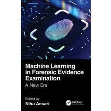(영문도서)Machine Learning in Forensic Evidence Examination: A New Era Hardcover, CRC Press, English, 9781032582368