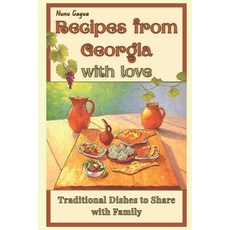 (英文圖書)Recipes from Georgia with Love: Traditional Dishes to Share with Family 平裝版, Independently Published, 英文