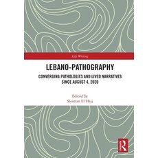 (英文圖書)Lebano-Pathography: Converging Pathologies and Lived Narratives Since August 4 ... 平裝版, Routledge, 英文