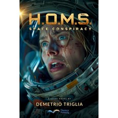 (英文圖書)H.O.M.S. - Phase One: Space Conspiracy: A sci-fi thriller set between Earth the... 平裝版, Independently Published, 英文