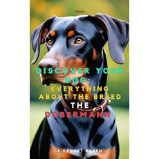 (영문도서)Discover your dog: Everything about the breed The Dobermann Paperback, Independently Published, English, 9798262569496
