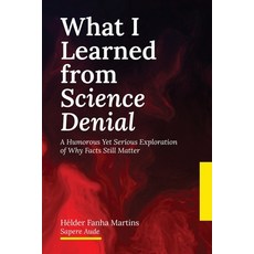 (英文圖書)What I Learned from Science Denial: A Humorous Yet Serious Exploration of Why Fa... 平裝版, Independently Published, 英文