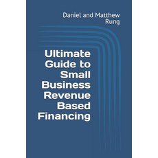 (영문도서) Ultimate Guide to Small Business Revenue Based Financing Paperback, Independently Published, English, 9798304650342