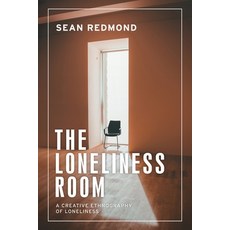 (영문도서)The Loneliness Room: A Creative Ethnography of Loneliness Paperback, Manchester University Press, English, 9781526195760