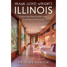 (英文圖書)Frank Lloyd Wright's Illinois: Explore His Most Prolific State from Prairie to... 平裝版, Globe Pequot Publishing, 英文