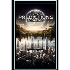 (영문도서)Predictions 2026-2065 Paperback, Independently Published, English, 9798273889781