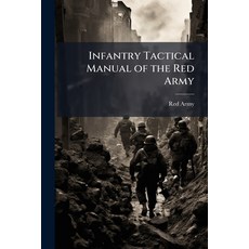 (영문도서)Infantry Tactical Manual of the Red Army Paperback, Hutson Street Press, English, 9781025148748