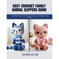 (영문도서) Cozy Crochet Family Animal Slippers Book: 60 Charming Patterns for Ultimate Com... Paperback, Independently Published, English, 9798309397006