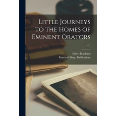 (영문도서) Little Journeys to the Homes of Eminent Orators; v.1 Paperback, Legare Street Press, English, 9781014713865