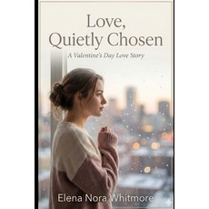 (英文圖書)Love Quietly Chosen: A Valentine's Day Love Story 平裝版, Independently Published, 英文