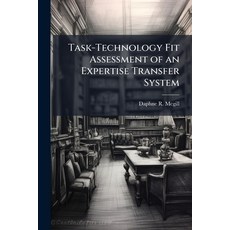 (영문도서)Task-Technology Fit Assessment of an Expertise Transfer System Paperback, Hutson Street Press, English, 9781025139982