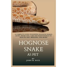 (영문도서) Hognose Snake as Pet: A Complete Guide on Keeping Hognose Snakes as Pet From C... Paperback, Independently Published, English, 9798300550080