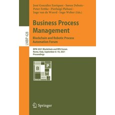 (영문도서) Business Process Management: Blockchain and Robotic Process Automation Forum: Bpm 2021 Blockc... Paperback, Springer, English, 9783030858667