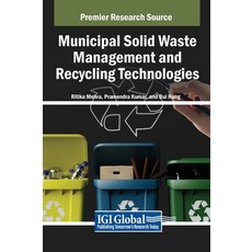 (영문도서) Municipal Solid Waste Management and Recycling Technologies Hardcover, Engineering Science Reference, English, 9798369340547