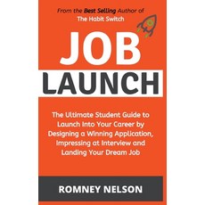(영문도서) Job Launch - The ultimate student guide to launch into your career by designing a winning app... Paperback, Draft2digital, English, 9781393501138