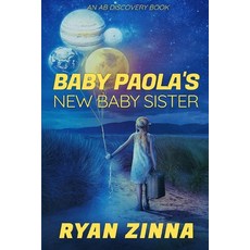 (영문도서) Baby Paola's New Baby Sister: An ABDL short story Paperback, Independently Published, English, 9798853049314
