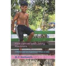 (英文圖書)Pink Carrots and Cooing Macroura: A Mother and Son Experience Culture in India 平裝版, Independently Published, 英文