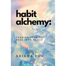 (영문도서) Habit Alchemy: Turning Your Hot Mess into Magic! Paperback, Singular Pictures, English, 9781763633414