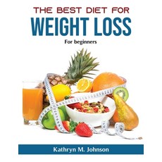 (영문도서) The best diet for weight loss: For beginners Paperback, Kathryn M. Johnson, English, 9781803798769
