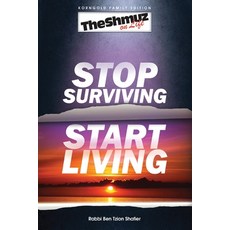 Stop Surviving Start Living: The Shmuz on Life 1 Paperback, Feldheim Publishers, English, 9781583303368