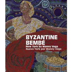 (英文圖書)Byzantine Bembé： New York by Manny Vega / Neuva York Por Manny Vega 精裝版, Giles, 英文