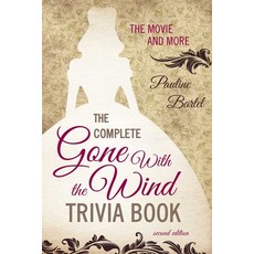 (영문도서)The Complete Gone With the Wind Trivia Book: The Movie and More Paperback, Taylor Trade Publishing, English, 9781589798205