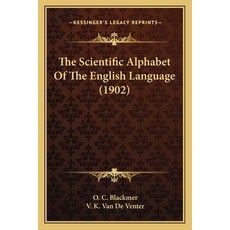 The Scientific Alphabet Of The English Language (1902) Paperback, Kessinger Publishing