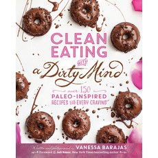 (영문도서) Clean Eating with a Dirty Mind Paperback, Victory Belt Publishing, English, 9781628600674