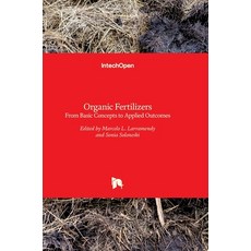 (영문도서) Organic Fertilizers: From Basic Concepts to Applied Outcomes Hardcover, Intechopen, English, 9789535124498