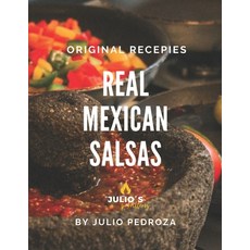 (영문도서) The Real Mexican Salsas Paperback, Independently Published, English, 9798877466050