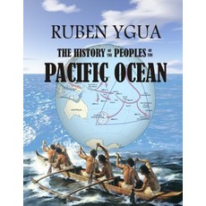 The History of the Peoples of the Pacific Ocean Paperback, Independently Published