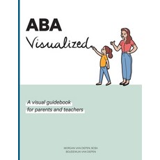 ABA Visualized: A visual guidebook for parents and teachers Paperback, Studio Van Diepen
