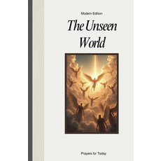 (영문도서)The Unseen World: Prayers for Today Modern Edition 5 x 8 inches 124 pages Book... Paperback, Independently Published, English, 9798272092915