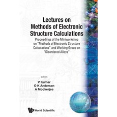 (영문도서)Lectures on Methods of Electronic Structure Calculations Paperback, World Scientific Publishing..., English, 9789810238087 World Scientific Publishing..., English, 9789810238087